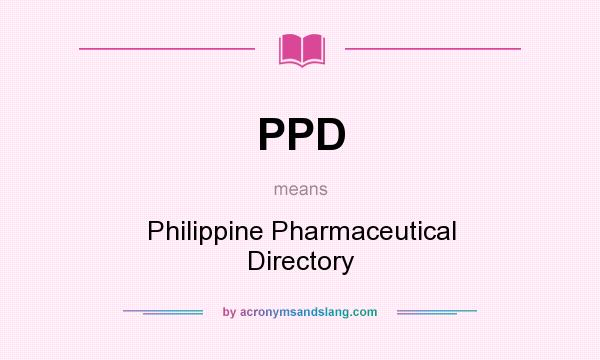 What does PPD mean? It stands for Philippine Pharmaceutical Directory