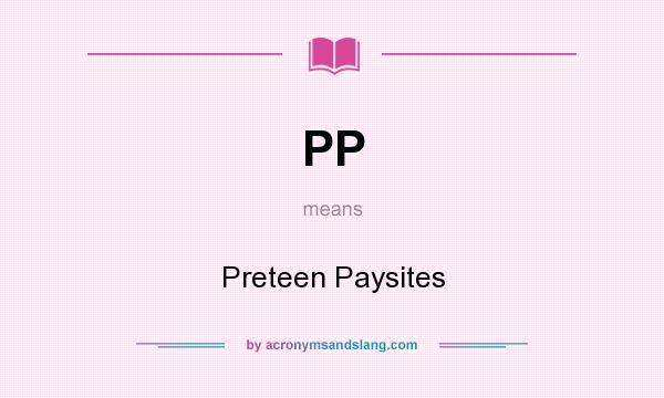 What does PP mean? It stands for Preteen Paysites
