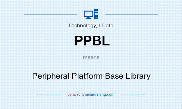 What does PPBL mean? It stands for Peripheral Platform Base Library