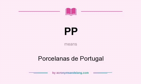 What does PP mean? It stands for Porcelanas de Portugal