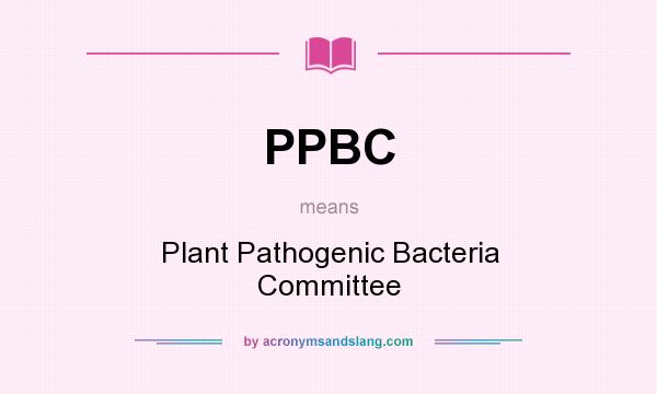 What does PPBC mean? It stands for Plant Pathogenic Bacteria Committee
