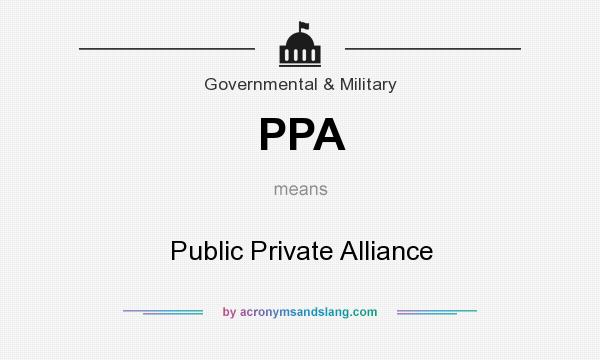 What does PPA mean? It stands for Public Private Alliance