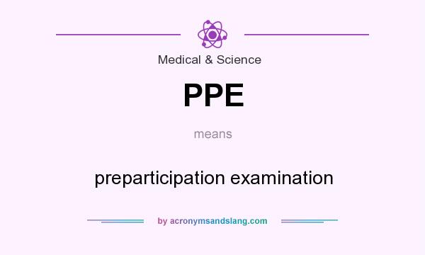 What does PPE mean? It stands for preparticipation examination