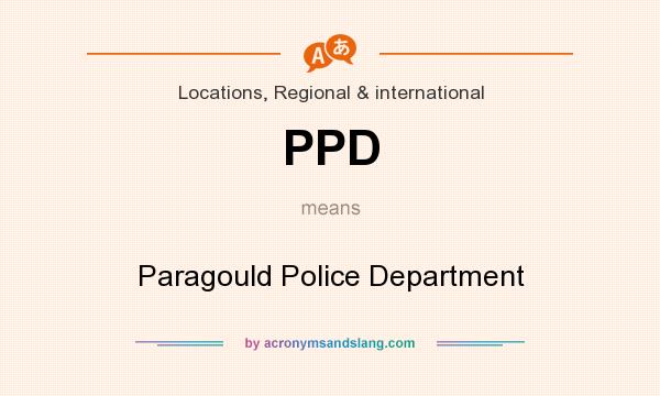 What does PPD mean? It stands for Paragould Police Department