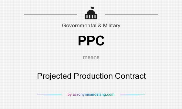 What does PPC mean? It stands for Projected Production Contract