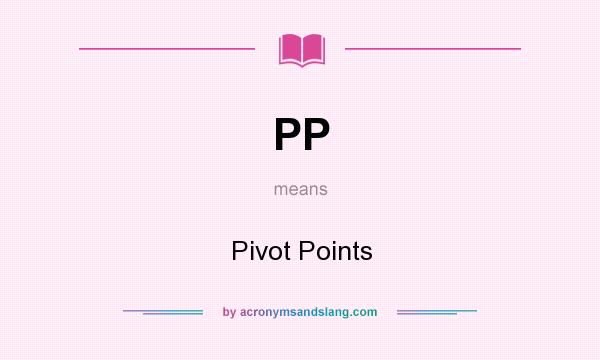 What does PP mean? It stands for Pivot Points
