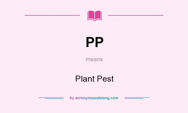 What does PP mean? It stands for Plant Pest