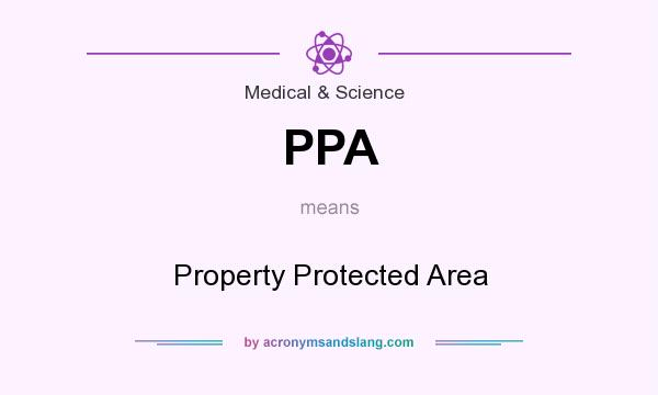What does PPA mean? It stands for Property Protected Area