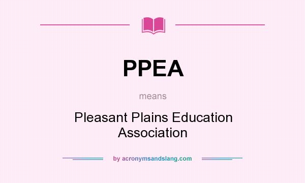 What does PPEA mean? It stands for Pleasant Plains Education Association