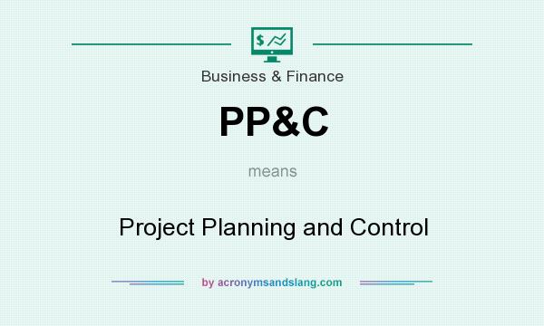 What does PP&C mean? It stands for Project Planning and Control