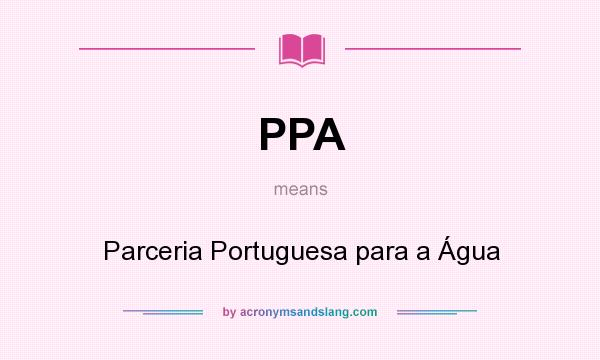 What does PPA mean? It stands for Parceria Portuguesa para a Água