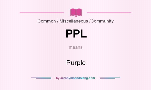What does PPL mean? It stands for Purple