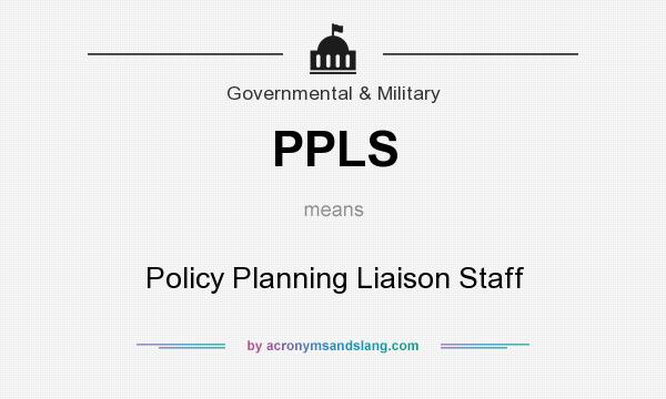 What does PPLS mean? It stands for Policy Planning Liaison Staff