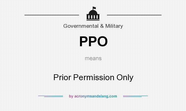 What does PPO mean? It stands for Prior Permission Only