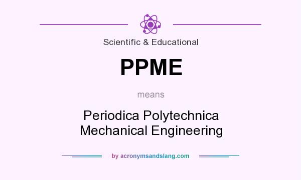 What does PPME mean? It stands for Periodica Polytechnica Mechanical Engineering