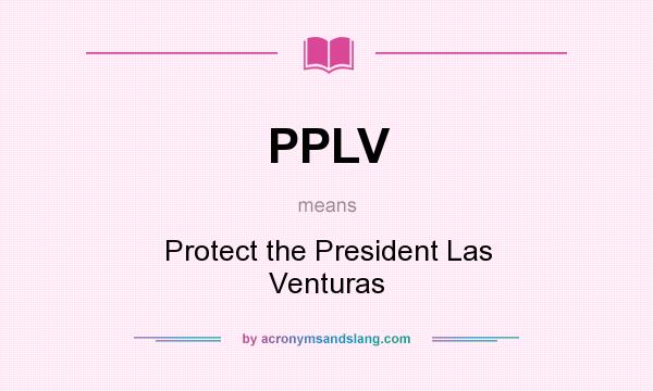 What does PPLV mean? It stands for Protect the President Las Venturas