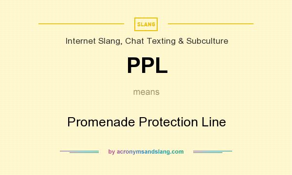 What does PPL mean? It stands for Promenade Protection Line