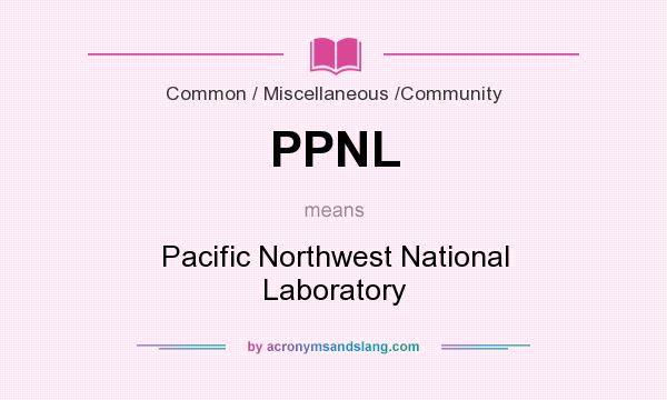 What does PPNL mean? It stands for Pacific Northwest National Laboratory