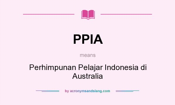 What does PPIA mean? It stands for Perhimpunan Pelajar Indonesia di Australia