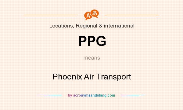 What does PPG mean? It stands for Phoenix Air Transport