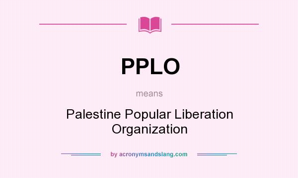 What does PPLO mean? It stands for Palestine Popular Liberation Organization