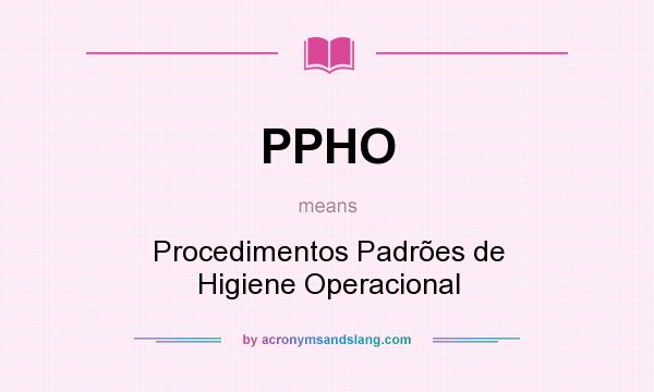 What does PPHO mean? It stands for Procedimentos Padrões de Higiene Operacional