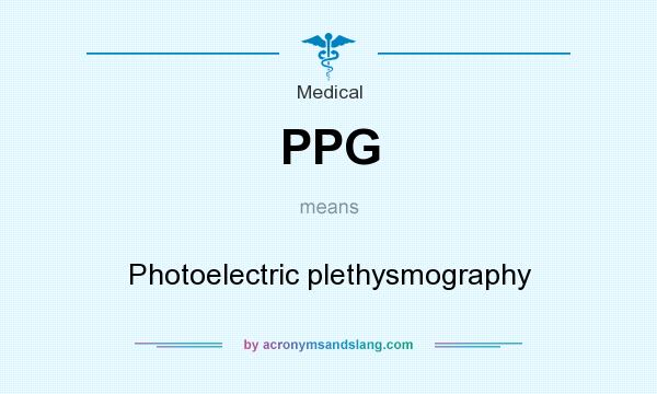 What does PPG mean? It stands for Photoelectric plethysmography