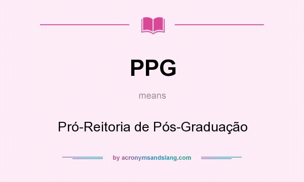 What does PPG mean? It stands for Pró-Reitoria de Pós-Graduação
