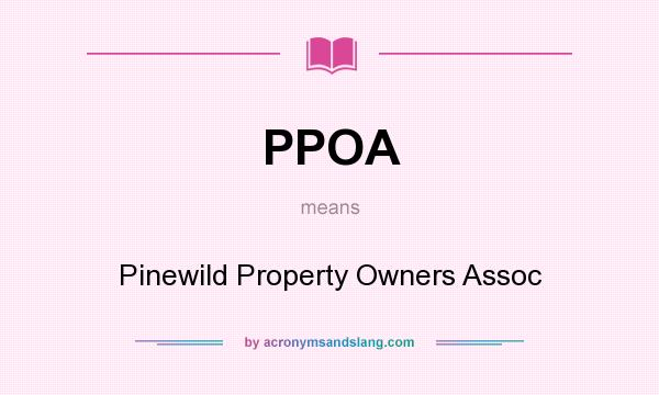 What does PPOA mean? It stands for Pinewild Property Owners Assoc