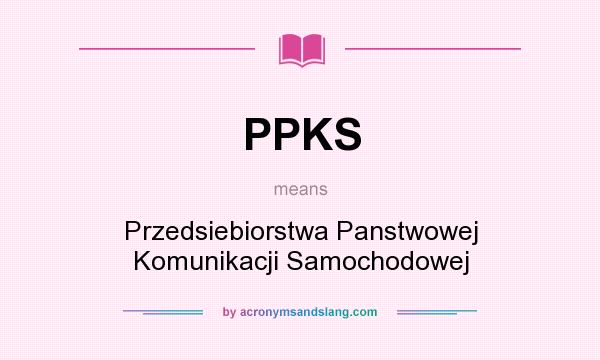 What does PPKS mean? It stands for Przedsiebiorstwa Panstwowej Komunikacji Samochodowej