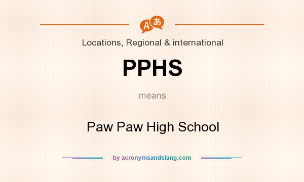 What does PPHS mean? It stands for Paw Paw High School