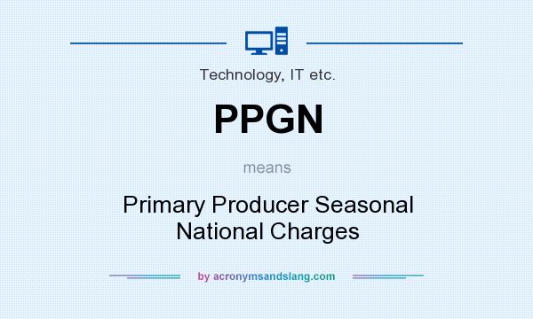 What does PPGN mean? It stands for Primary Producer Seasonal National Charges