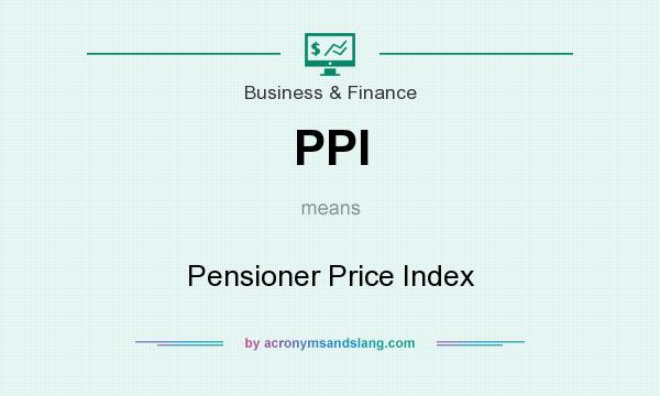 What does PPI mean? It stands for Pensioner Price Index