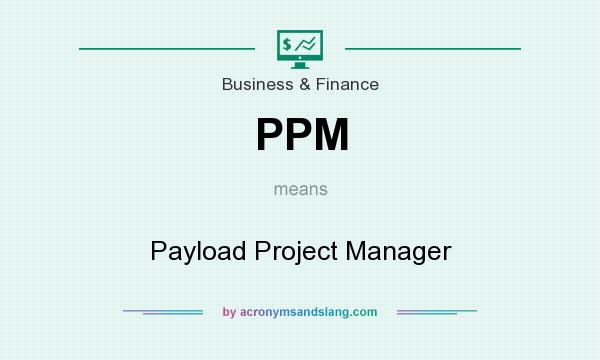 What does PPM mean? It stands for Payload Project Manager