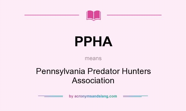 What does PPHA mean? It stands for Pennsylvania Predator Hunters Association