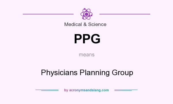 What does PPG mean? It stands for Physicians Planning Group