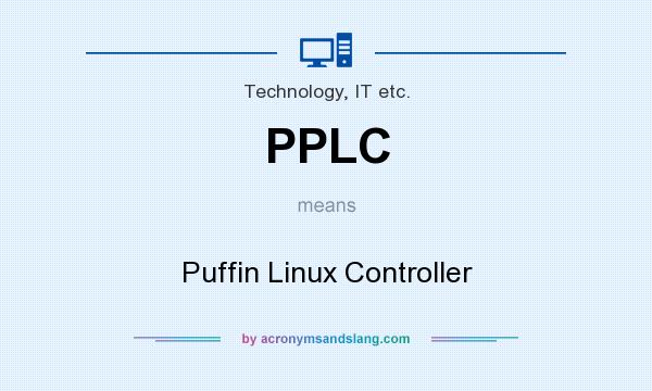 What does PPLC mean? It stands for Puffin Linux Controller