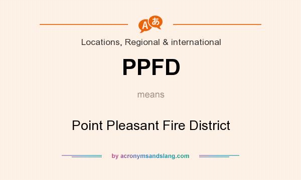 What does PPFD mean? It stands for Point Pleasant Fire District