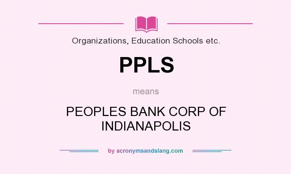 What does PPLS mean? It stands for PEOPLES BANK CORP OF INDIANAPOLIS