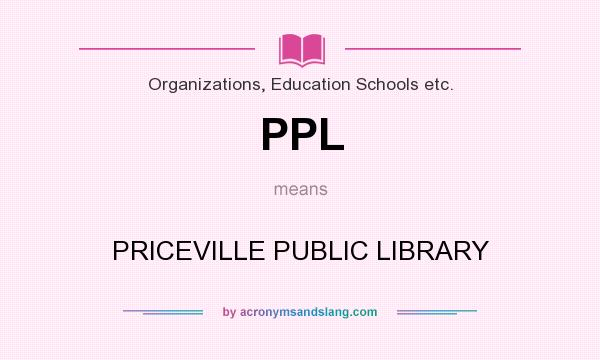 What does PPL mean? It stands for PRICEVILLE PUBLIC LIBRARY