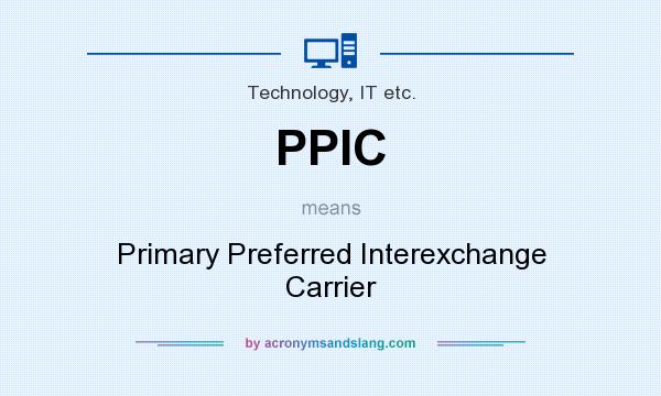 What does PPIC mean? It stands for Primary Preferred Interexchange Carrier