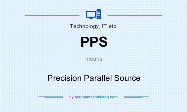 What does PPS mean? It stands for Precision Parallel Source
