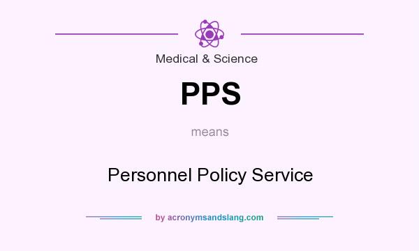 What does PPS mean? It stands for Personnel Policy Service