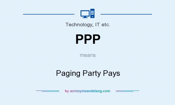 What does PPP mean? It stands for Paging Party Pays