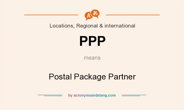 What does PPP mean? It stands for Postal Package Partner