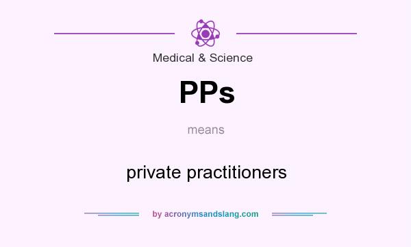 What does PPs mean? It stands for private practitioners
