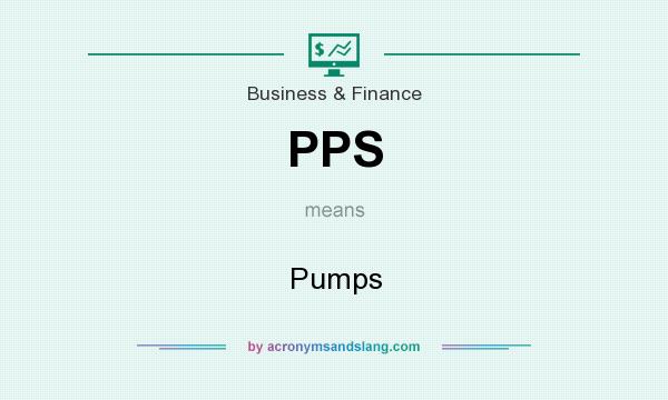 What does PPS mean? It stands for Pumps