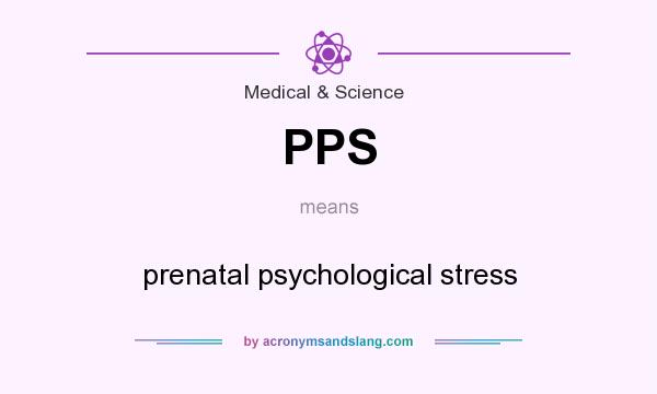 What does PPS mean? It stands for prenatal psychological stress