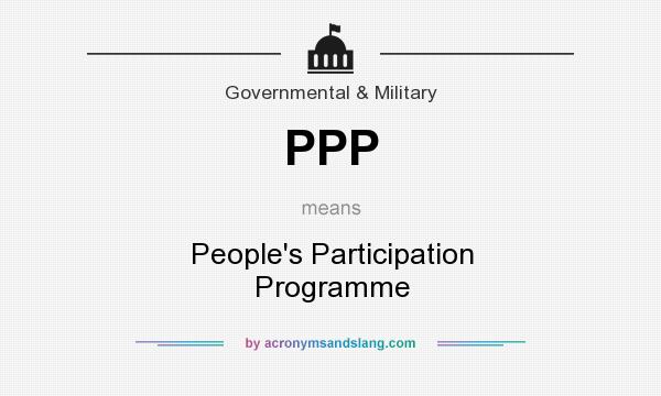 What does PPP mean? It stands for People`s Participation Programme