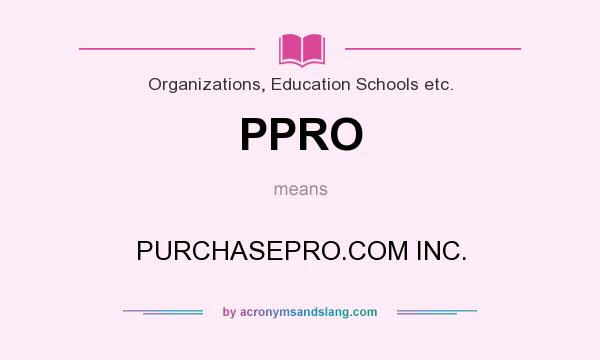 What does PPRO mean? It stands for PURCHASEPRO.COM INC.